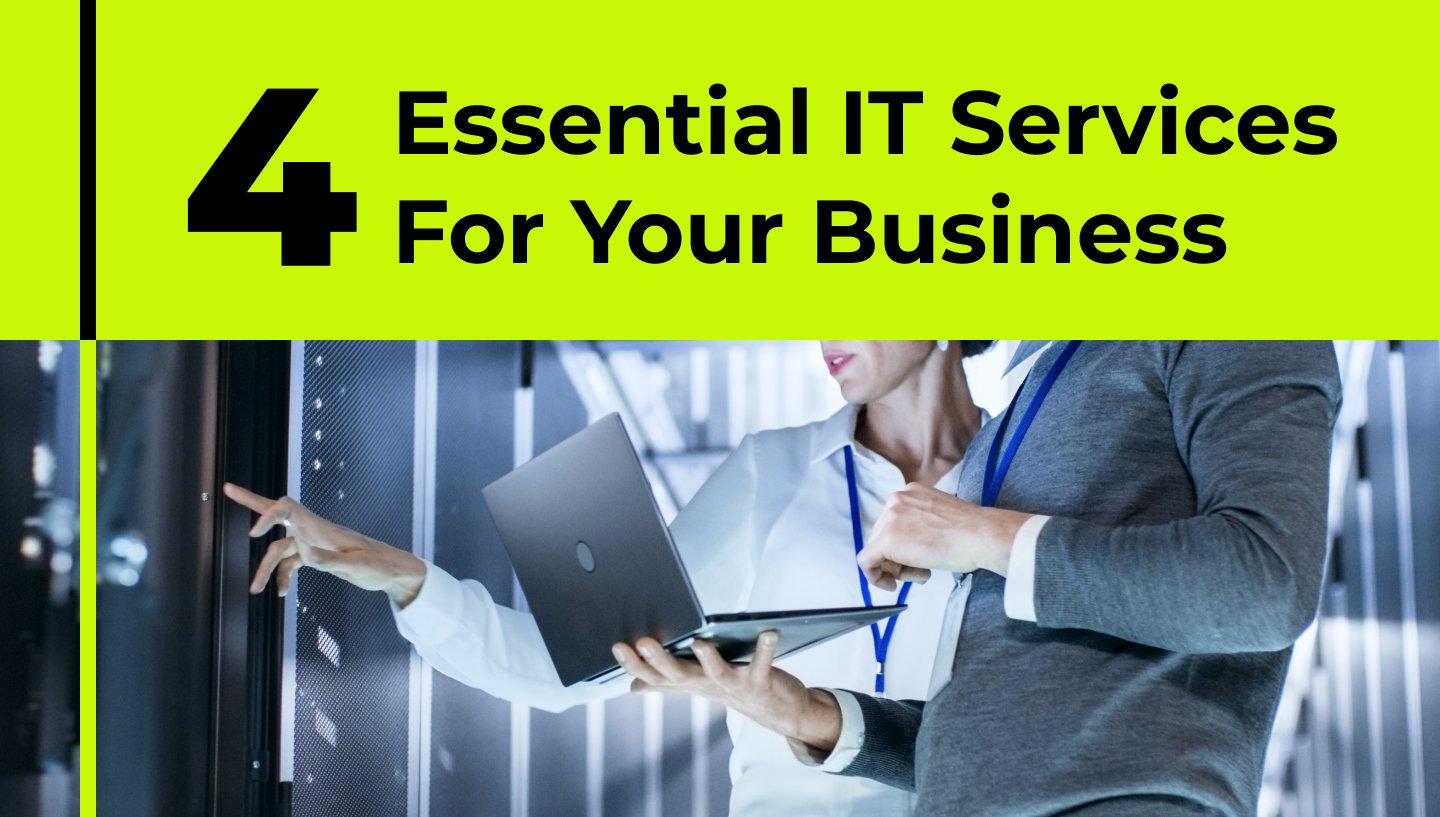 4 Essential IT Services for Your Business